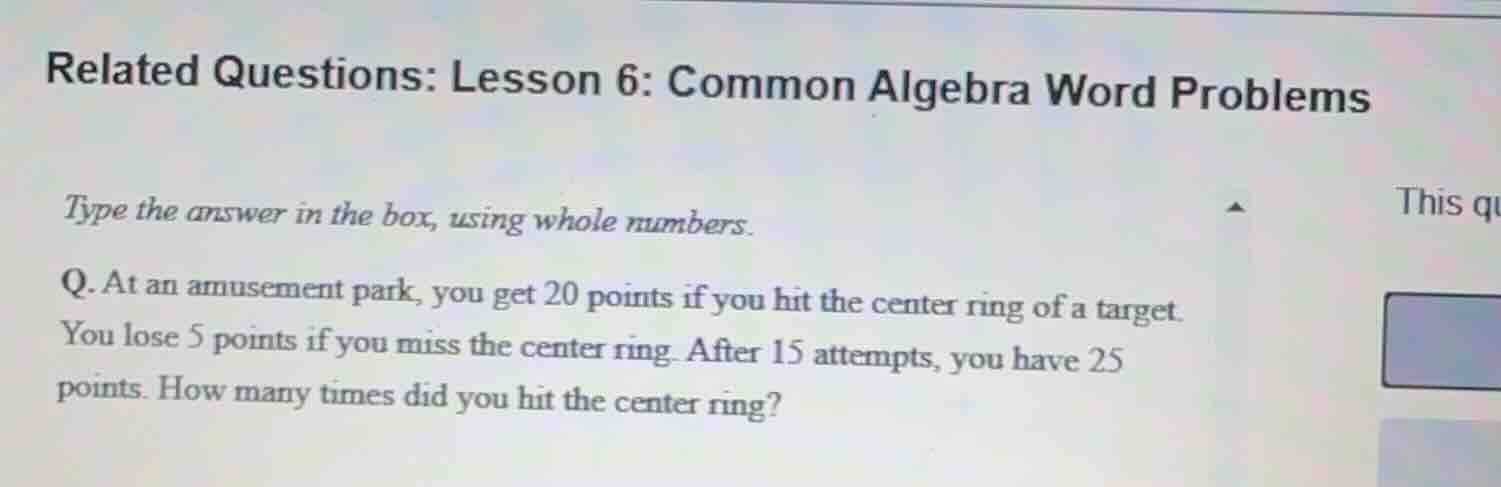 related questions: lesson 6: common algebra word problems type the answ…