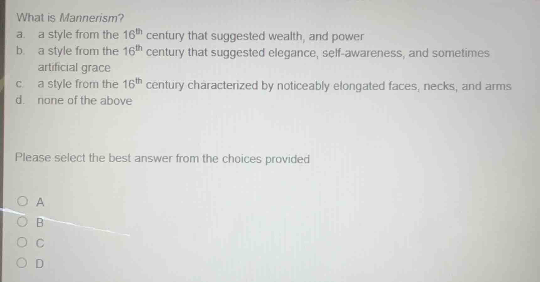 what is mannerism? a. a style from the 16th century that suggested weal…