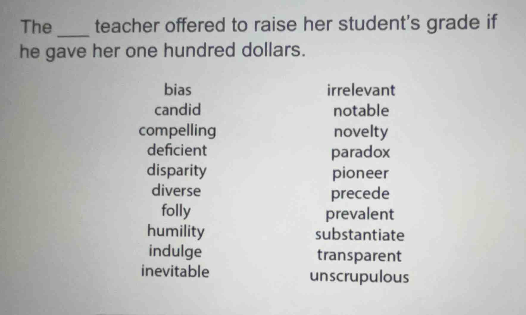 the ___ teacher offered to raise her students grade if he gave her one …