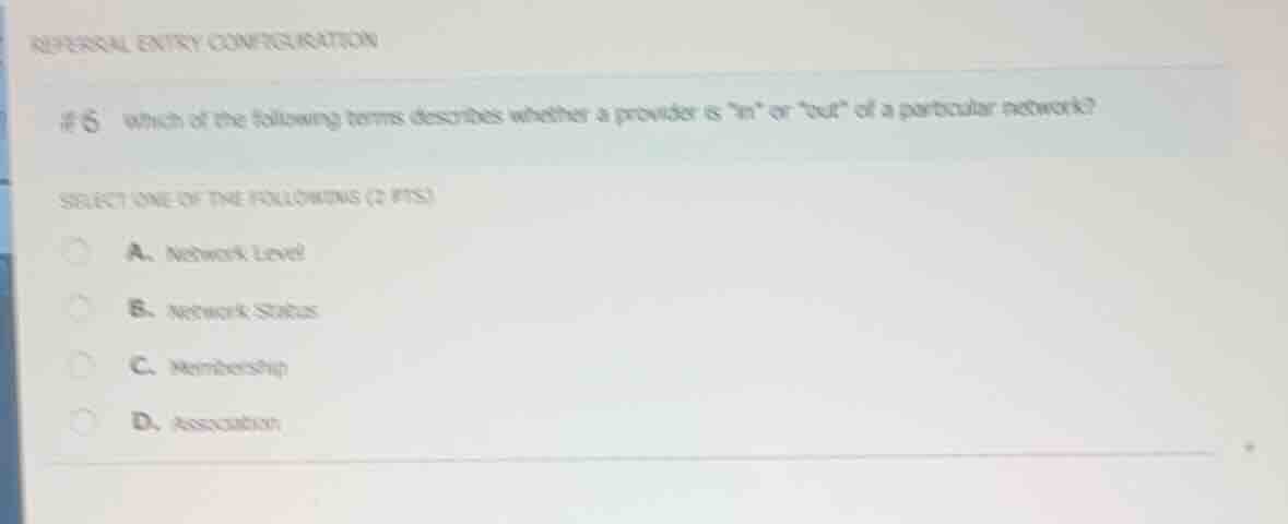 referral entry configuration #6 which of the following terms describes …