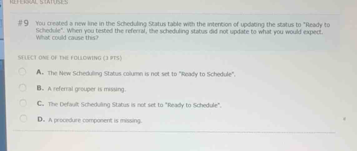 #9 you created a new line in the scheduling status table with the inten…