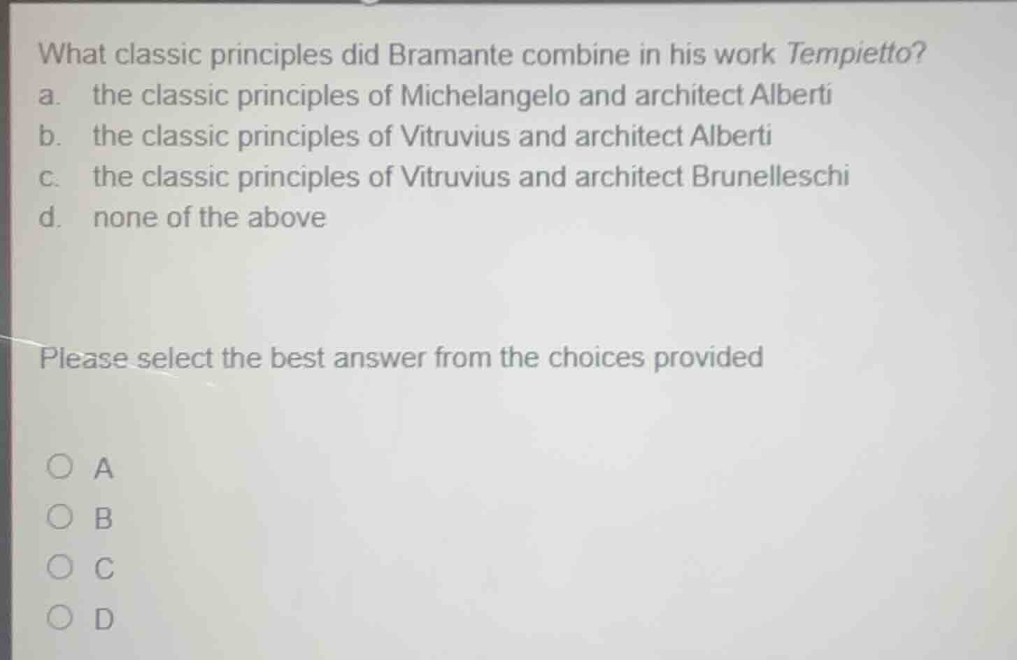 what classic principles did bramante combine in his work tempietto? a. …