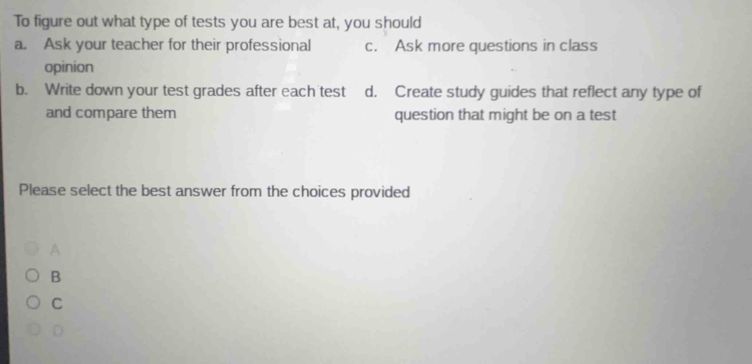 to figure out what type of tests you are best at, you should a. ask you…