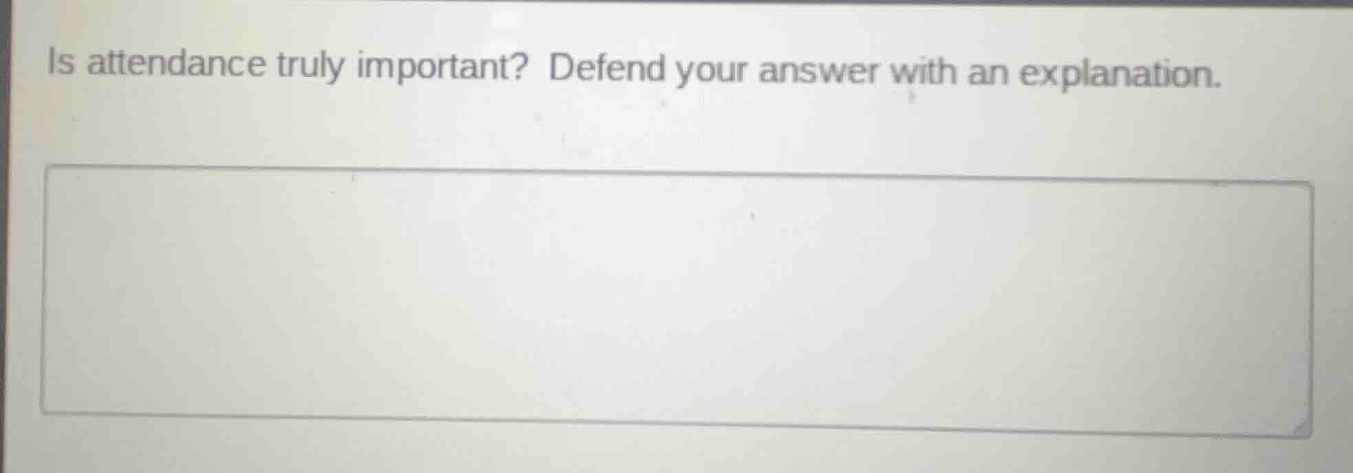 is attendance truly important? defend your answer with an explanation.