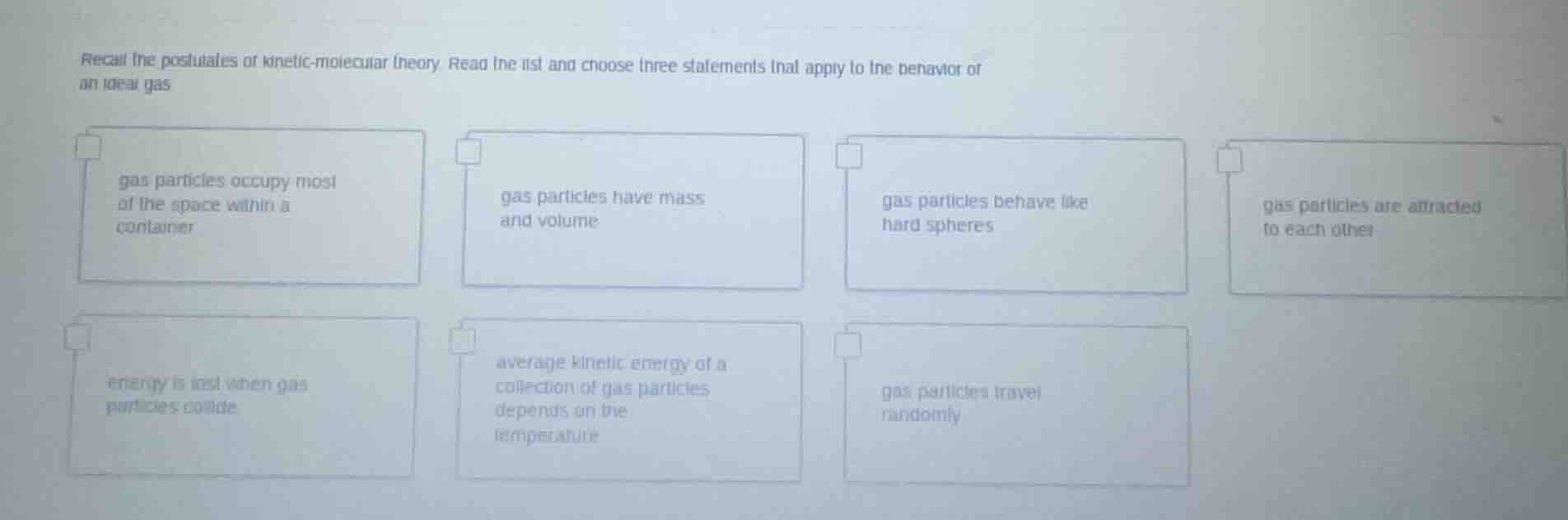 recall the postulates of kinetic-molecular theory. read the list and ch…