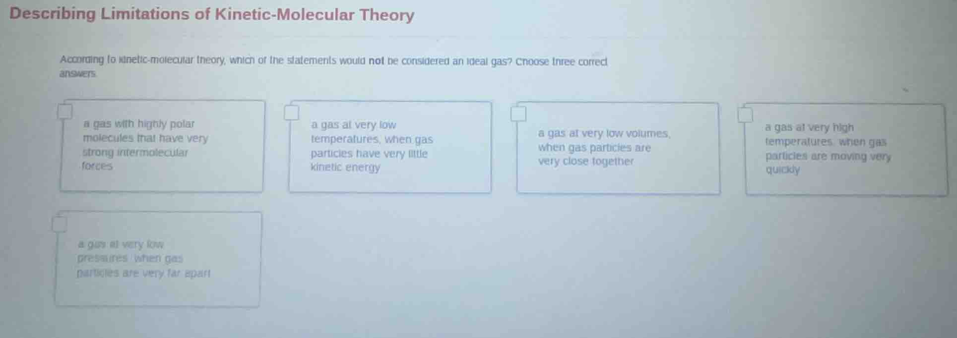 describing limitations of kinetic-molecular theory according to kinetic…