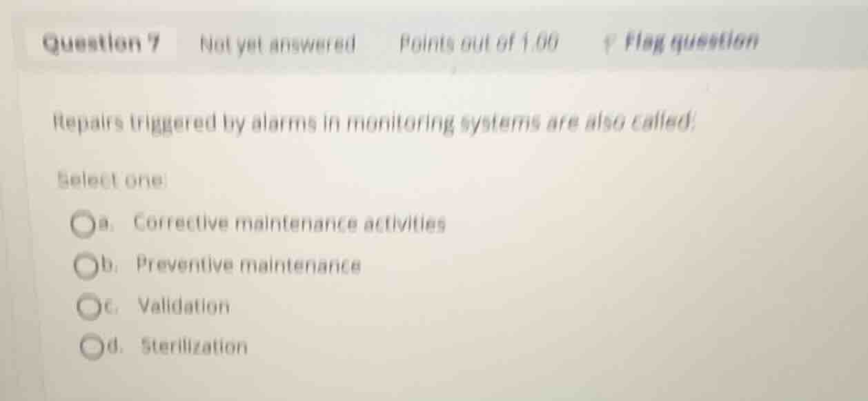 repairs triggered by alarms in monitoring systems are also called: sele…