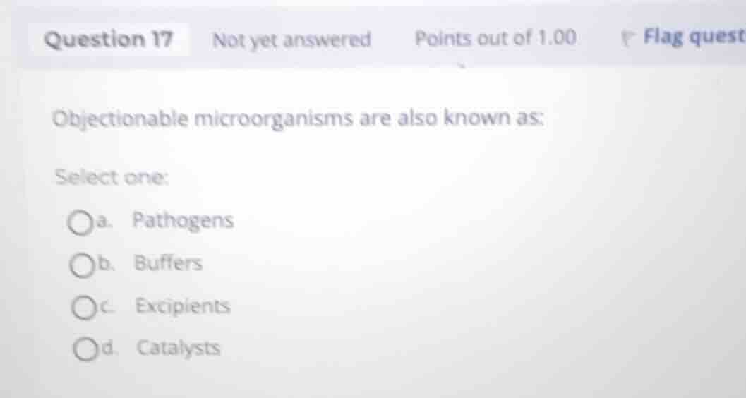 objectionable microorganisms are also known as: select one: a. pathogen…