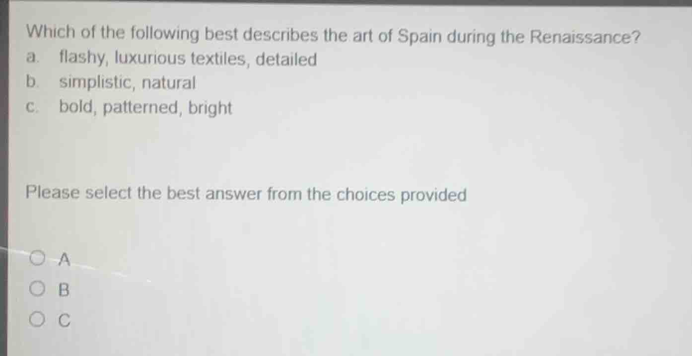 which of the following best describes the art of spain during the renai…