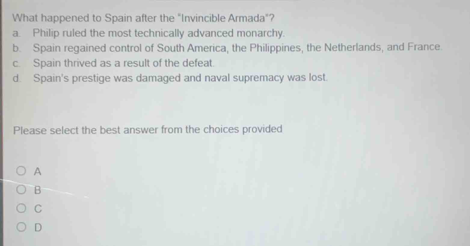 what happened to spain after the \invincible armada\? a. philip ruled t…