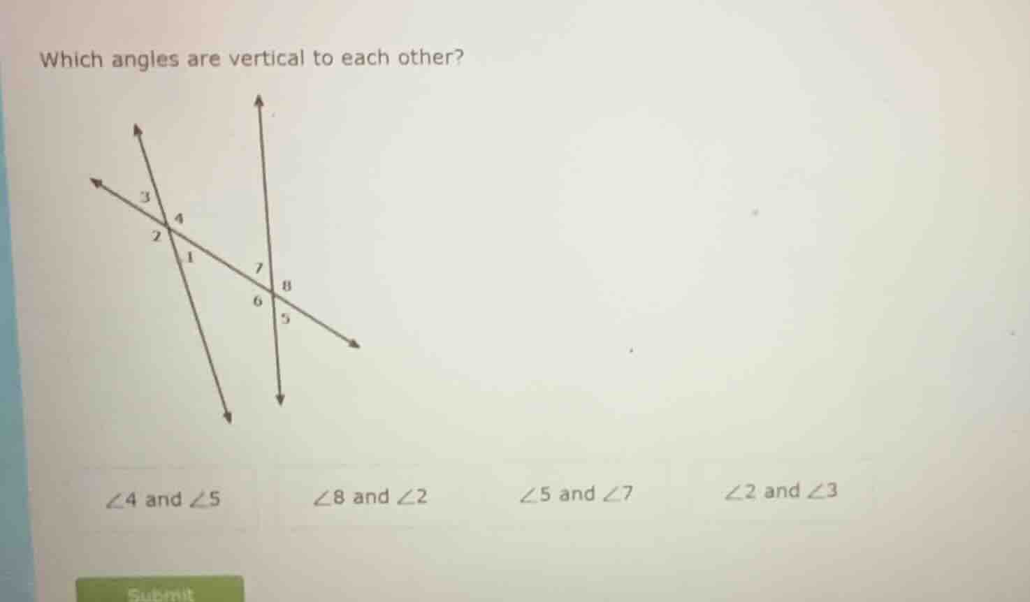 which angles are vertical to each other? \\(\\angle 4\\) and \\(\\angle…