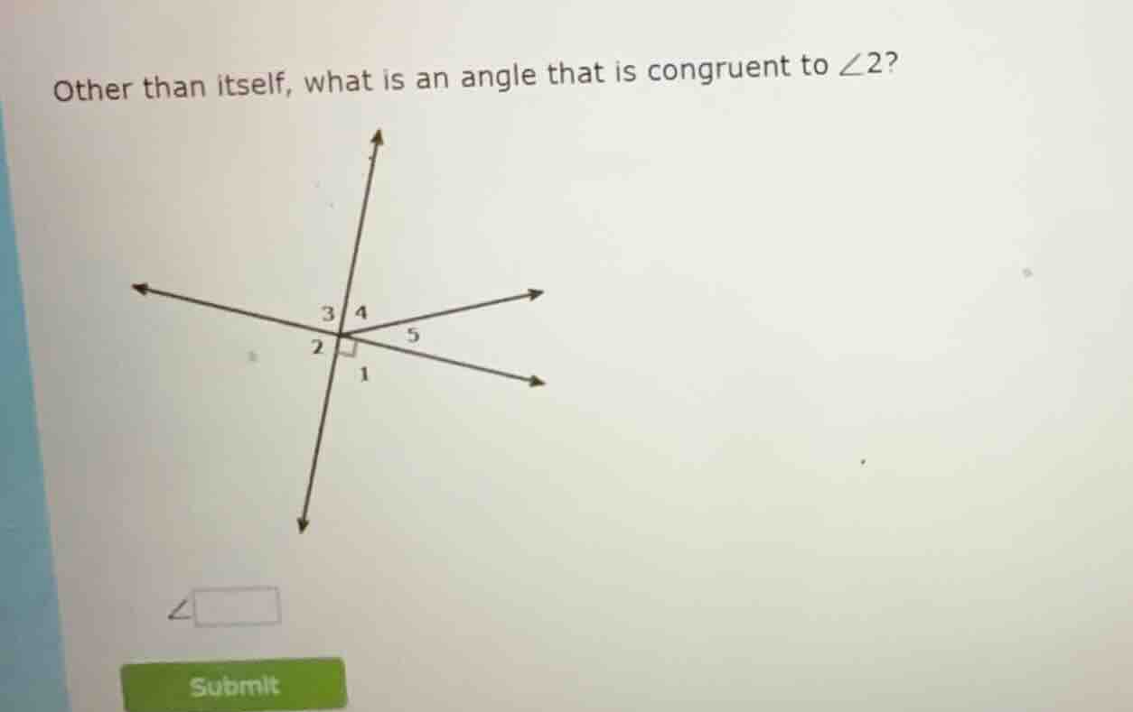 other than itself, what is an angle that is congruent to \\(\\angle 2\\…