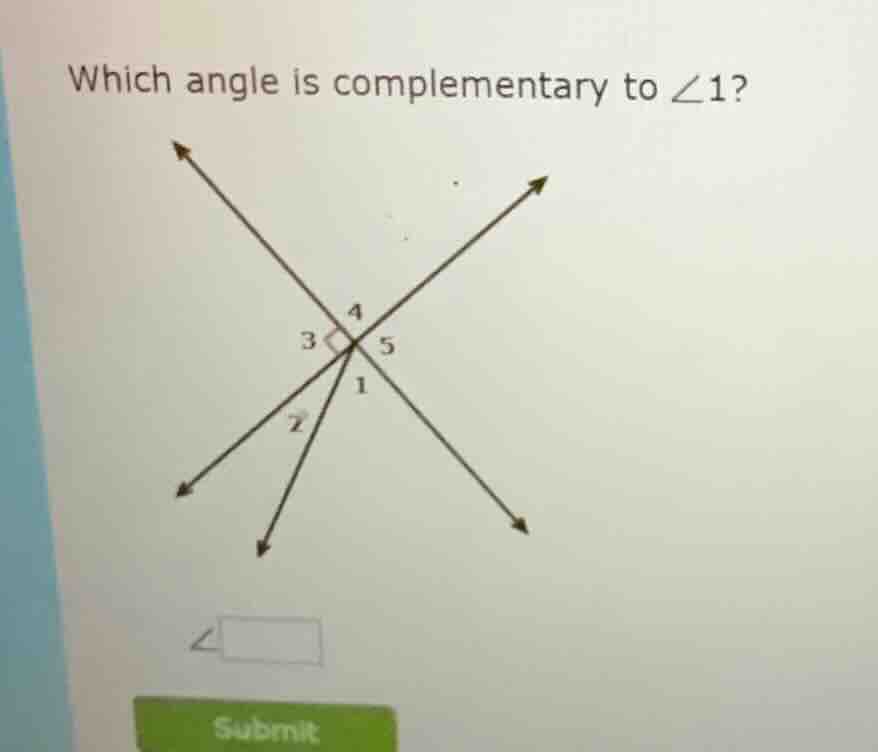 which angle is complementary to \\(\\angle 1\\)?