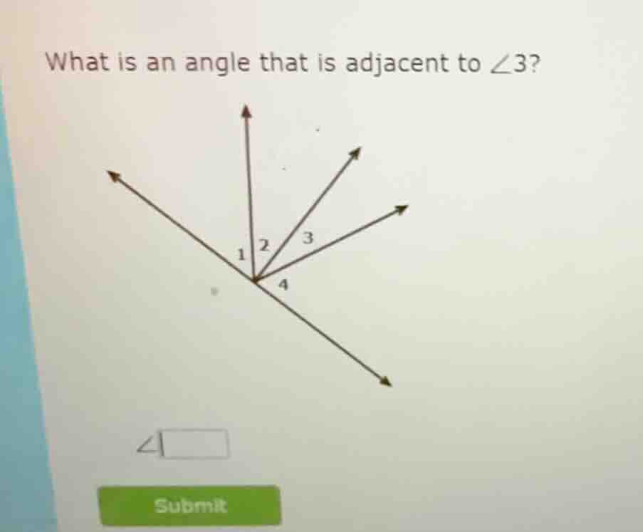what is an angle that is adjacent to \\(\\angle 3\\)?