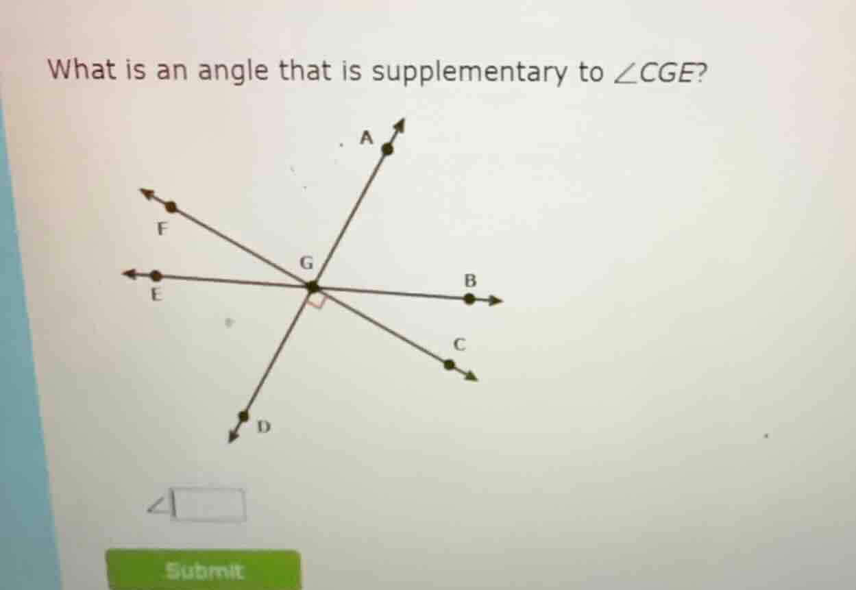what is an angle that is supplementary to \\(\\angle cge\\)?