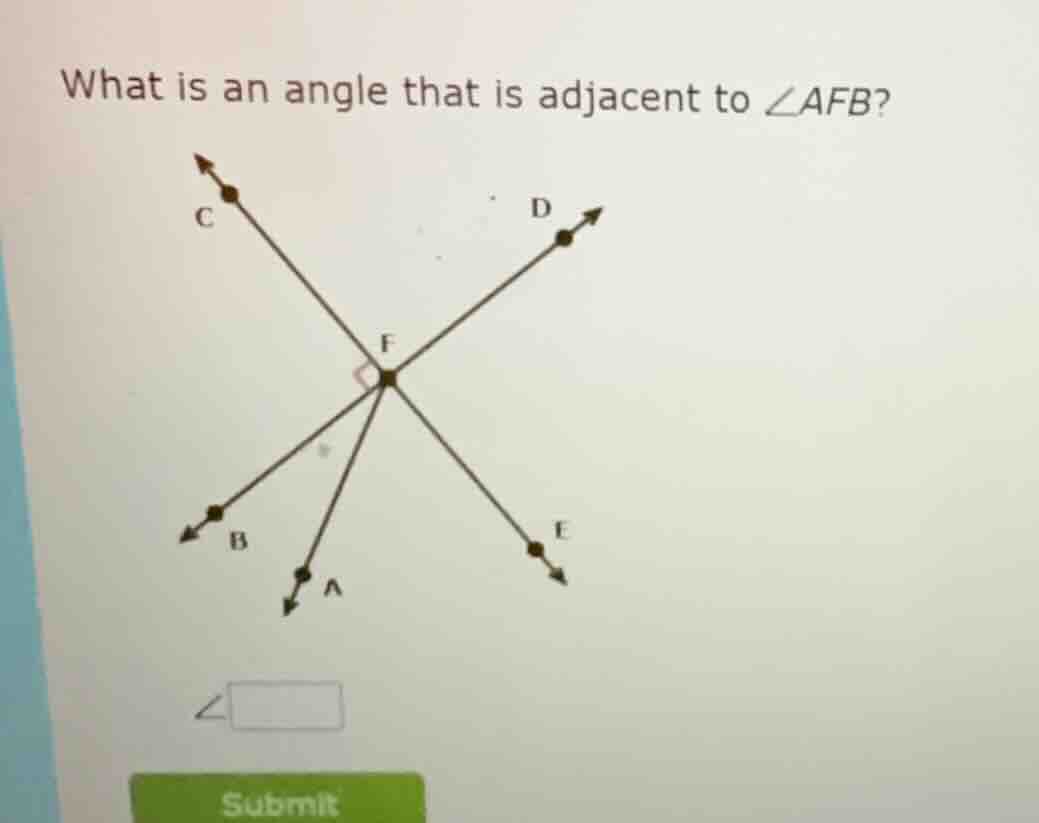 what is an angle that is adjacent to \\(\\angle afb\\)?