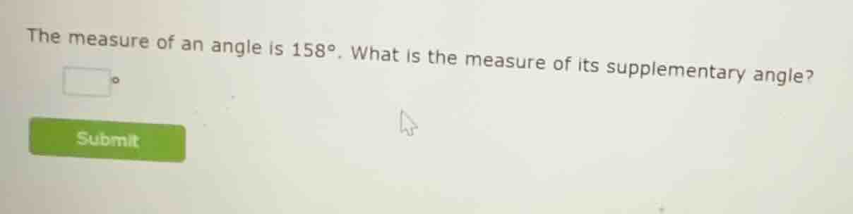 the measure of an angle is \\(158^{\\circ}\\). what is the measure of i…