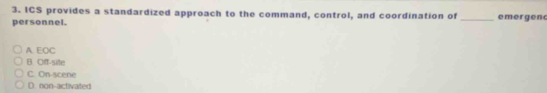3. ics provides a standardized approach to the command, control, and co…