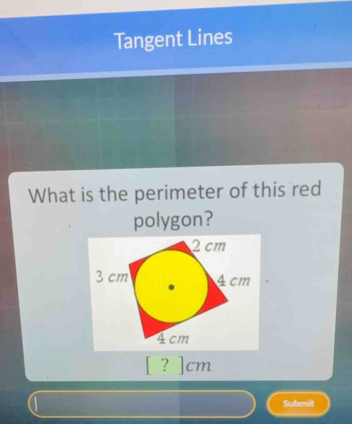 tangent lines what is the perimeter of this red polygon? ? cm