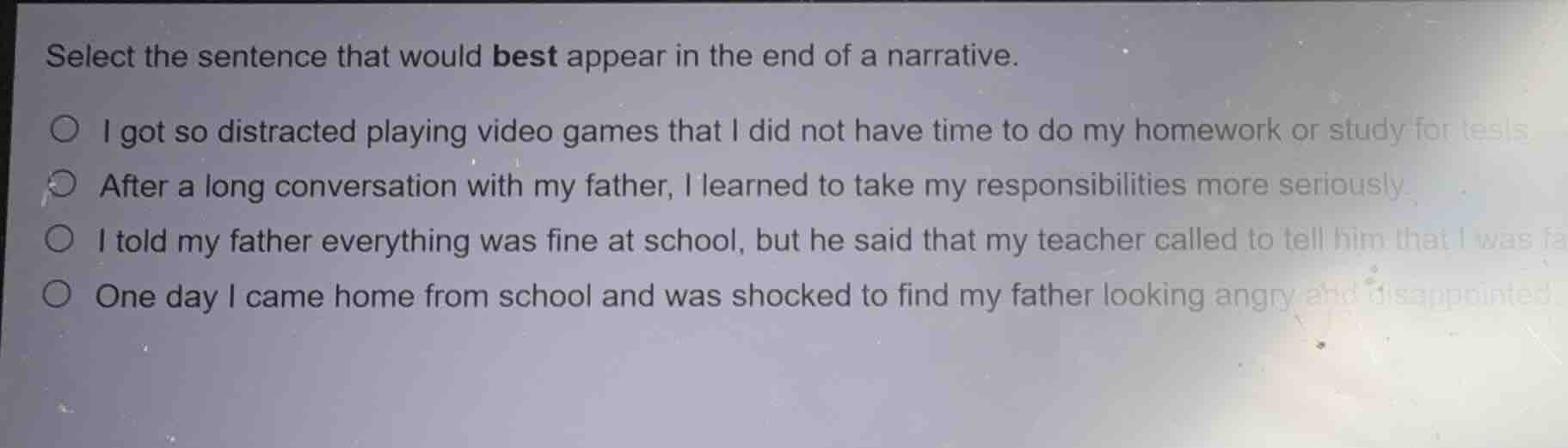 select the sentence that would best appear in the end of a narrative. -…