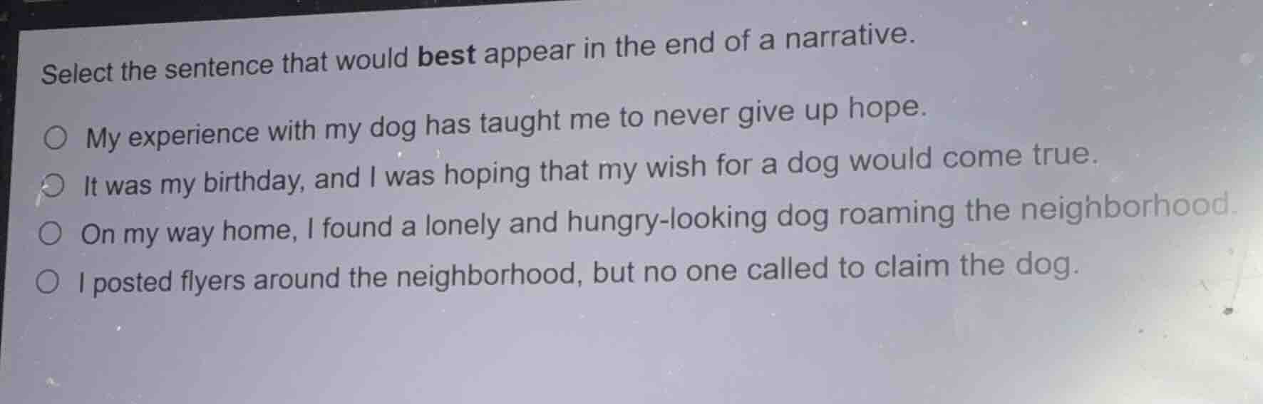select the sentence that would best appear in the end of a narrative. m…