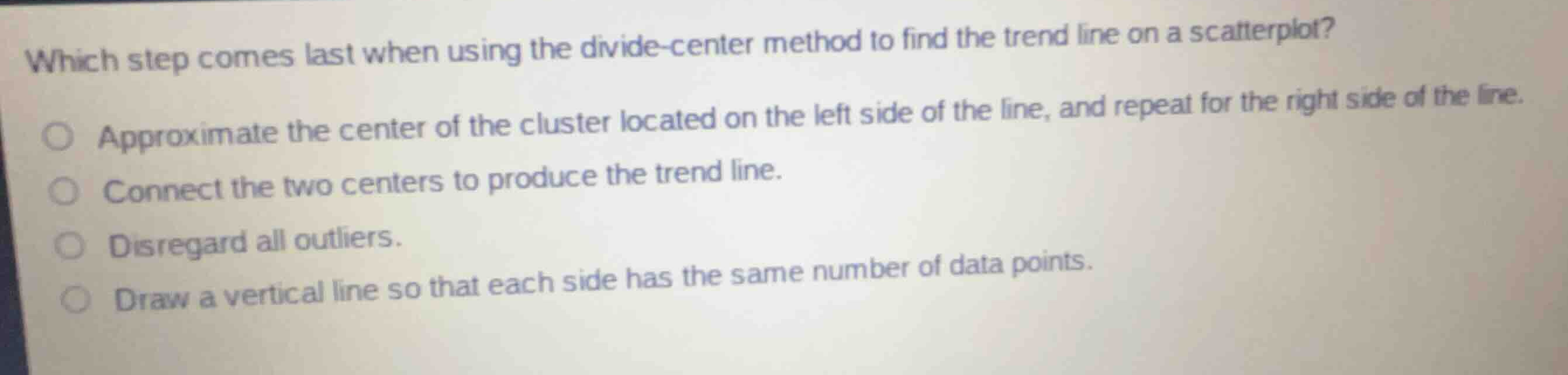 which step comes last when using the divide-center method to find the t…