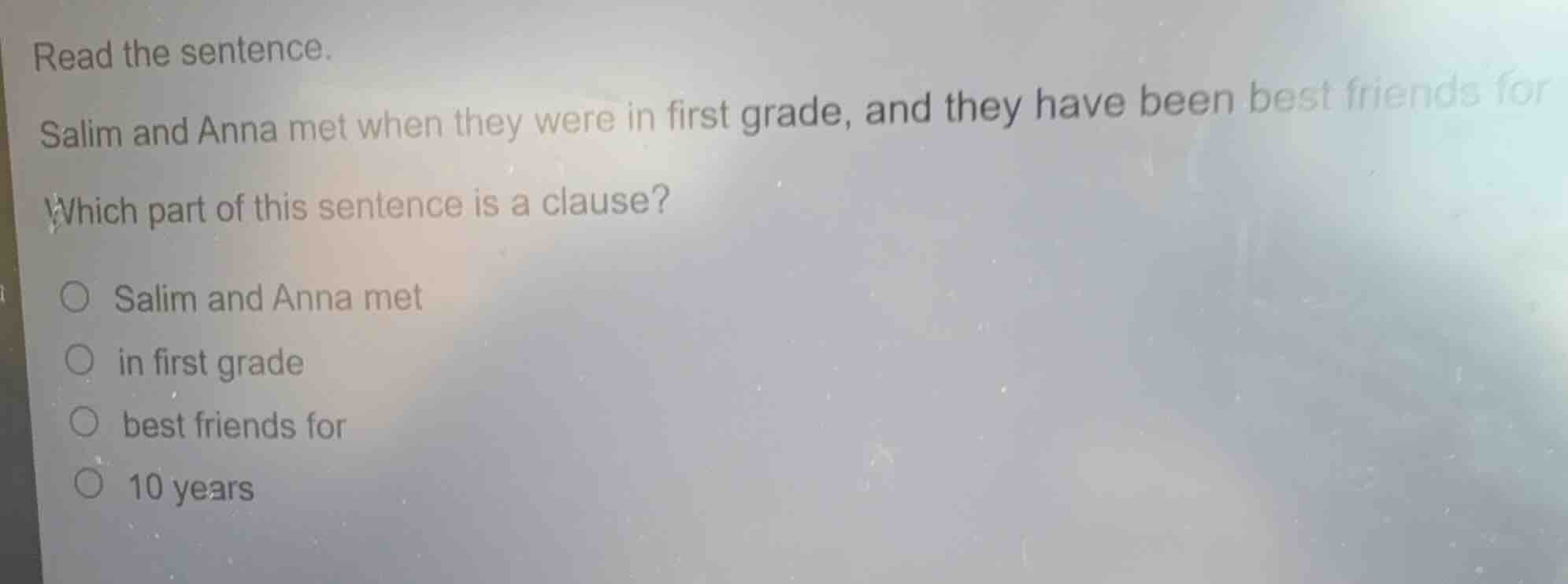 read the sentence. salim and anna met when they were in first grade, an…