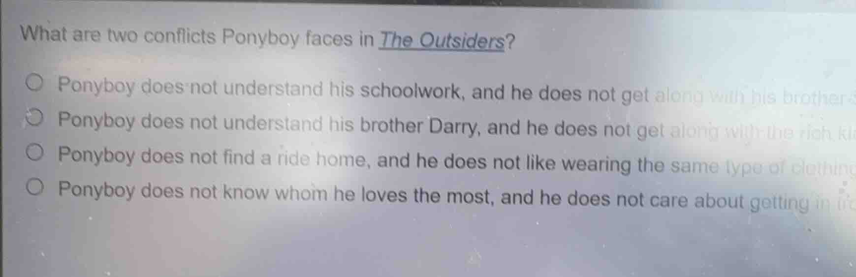 what are two conflicts ponyboy faces in the outsiders? ponyboy does not…