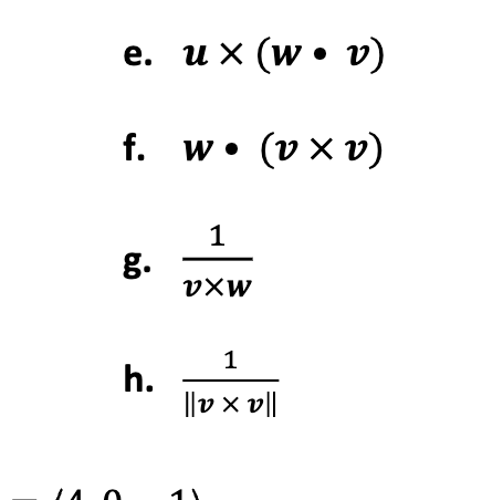 e. \\(u \\times (w \\cdot v)\\) f. \\(w \\cdot (v \\times v)\\) g. \\(\…