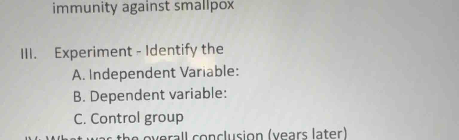 immunity against smallpox iii. experiment - identify the a. independent…