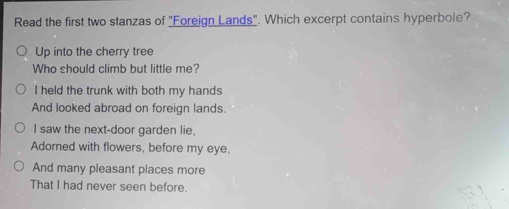 read the first two stanzas of \foreign lands\. which excerpt contains h…