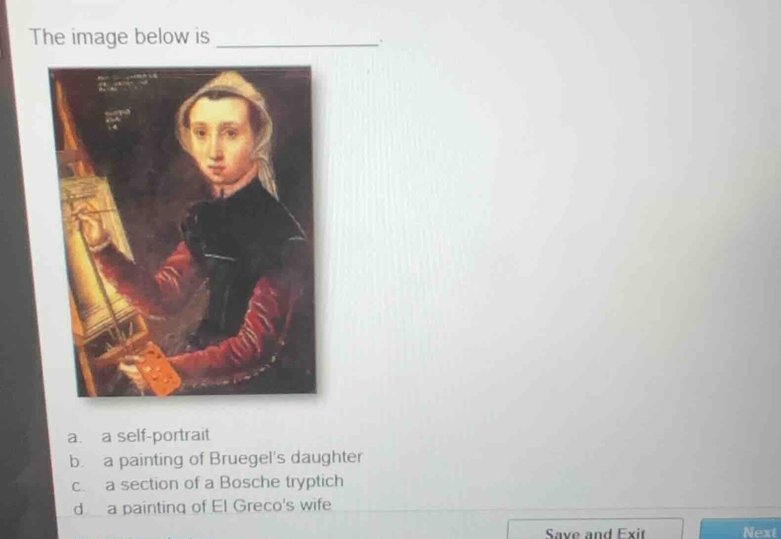 the image below is _______ a. a self-portrait b. a painting of bruegels…