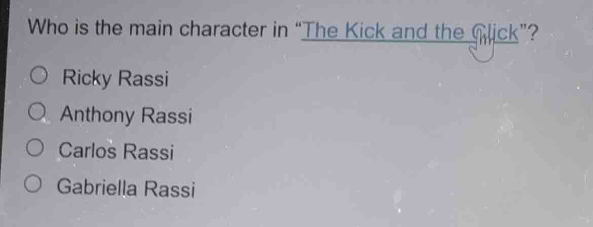 who is the main character in \the kick and the click\? ricky rassi anth…