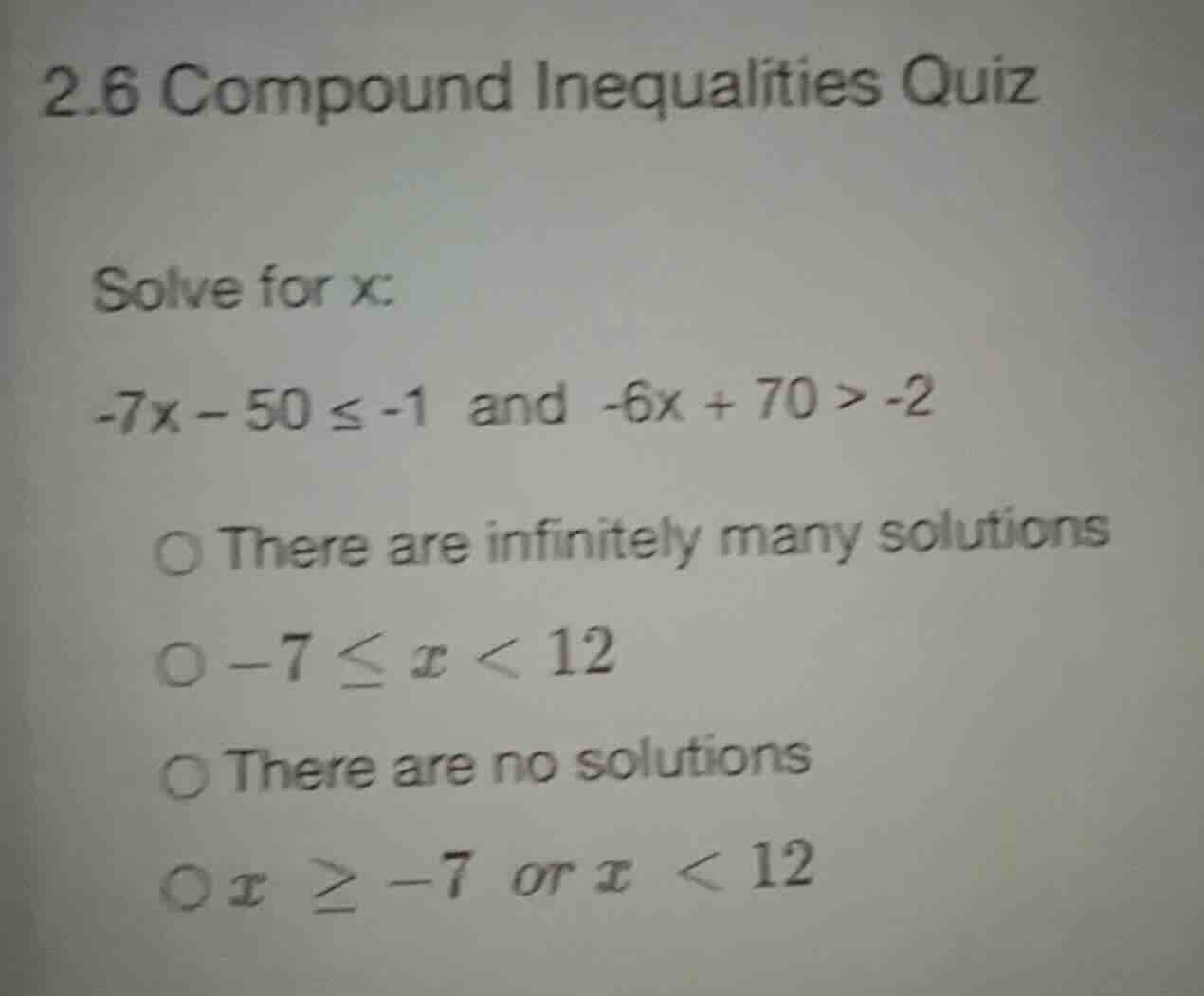 2.6 compound inequalities quiz solve for x: (-7x - 50 \\le -1\\) and (-…