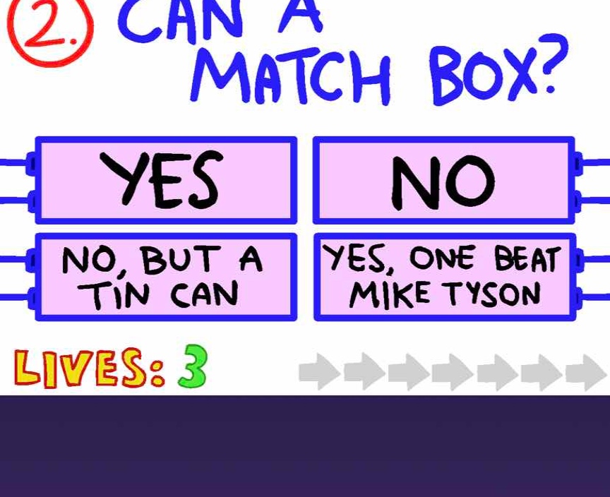 2. can a match box? yes no no, but a tin can yes, one beat mike tyson l…