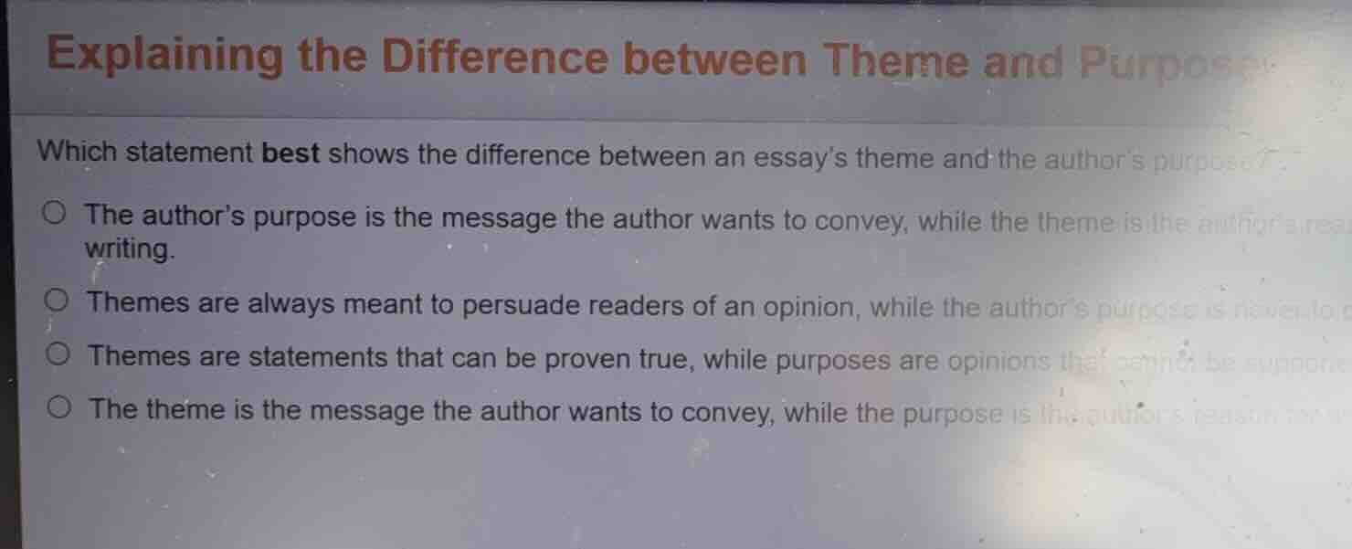 explaining the difference between theme and purpose which statement bes…