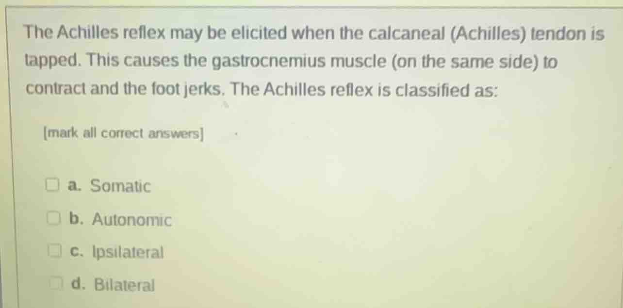 the achilles reflex may be elicited when the calcaneal (achilles) tendo…