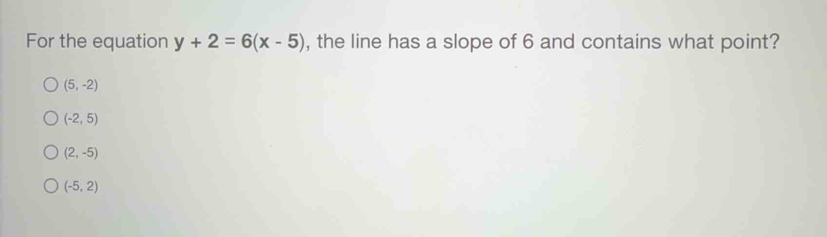 for the equation \\(y + 2 = 6(x - 5)\\), the line has a slope of 6 and …