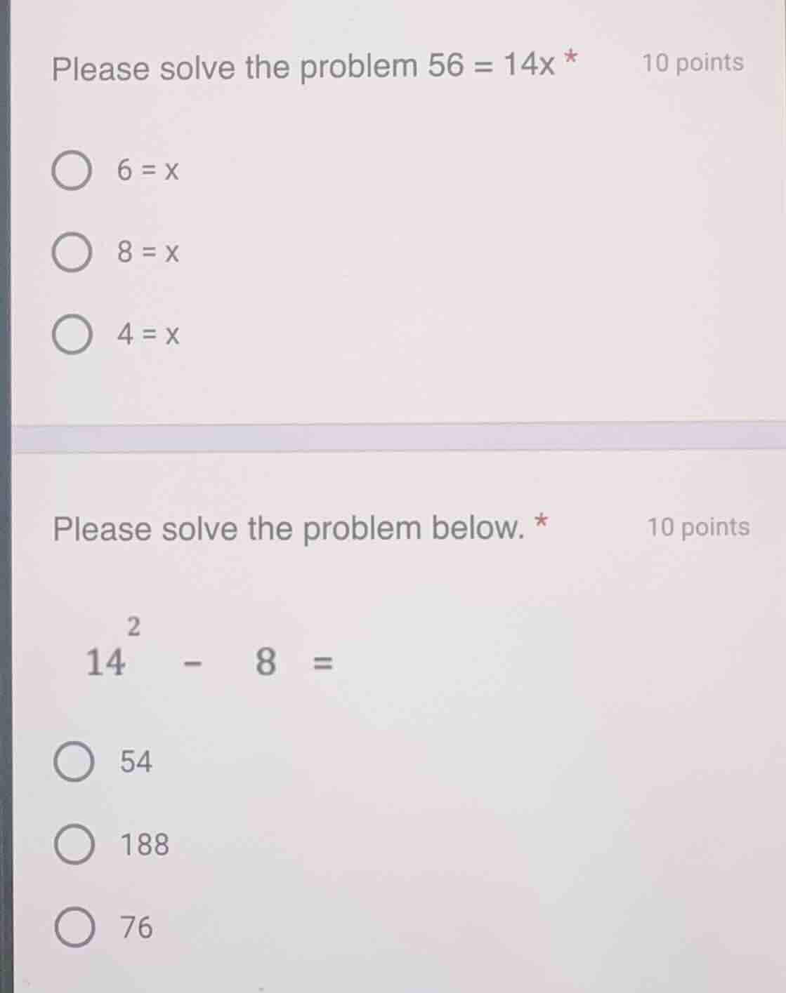 please solve the problem \\(56 = 14x\\) * 10 points \\(6 = x\\) \\(8 = …