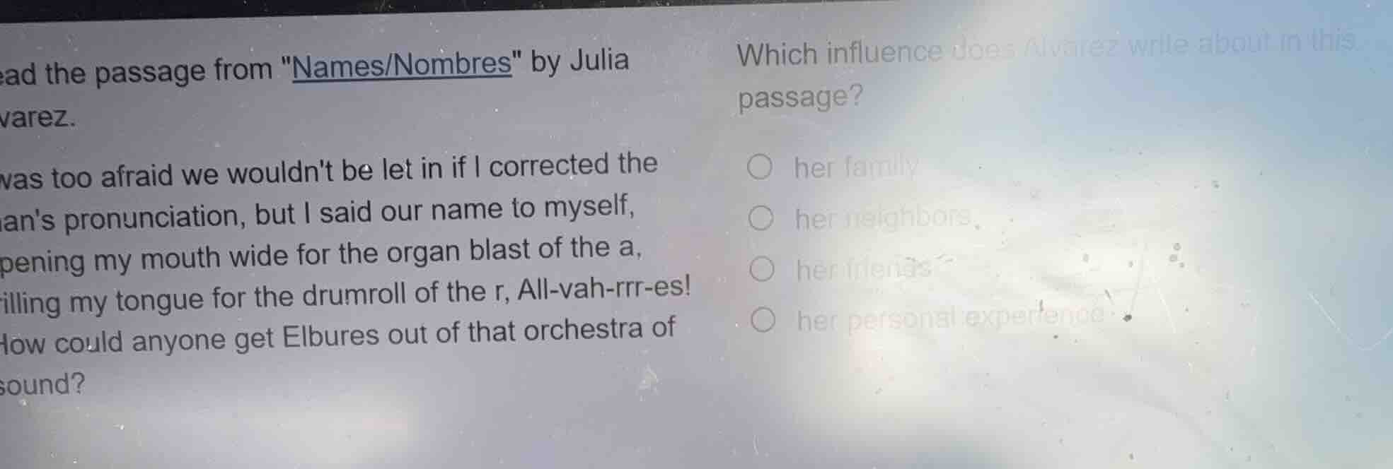 read the passage from ames/nombres\ by julia alvarez. was too afraid we…