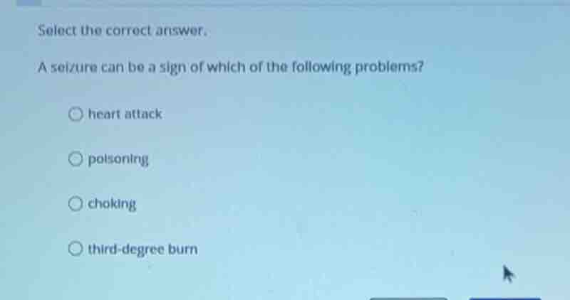 select the correct answer. a seizure can be a sign of which of the foll…