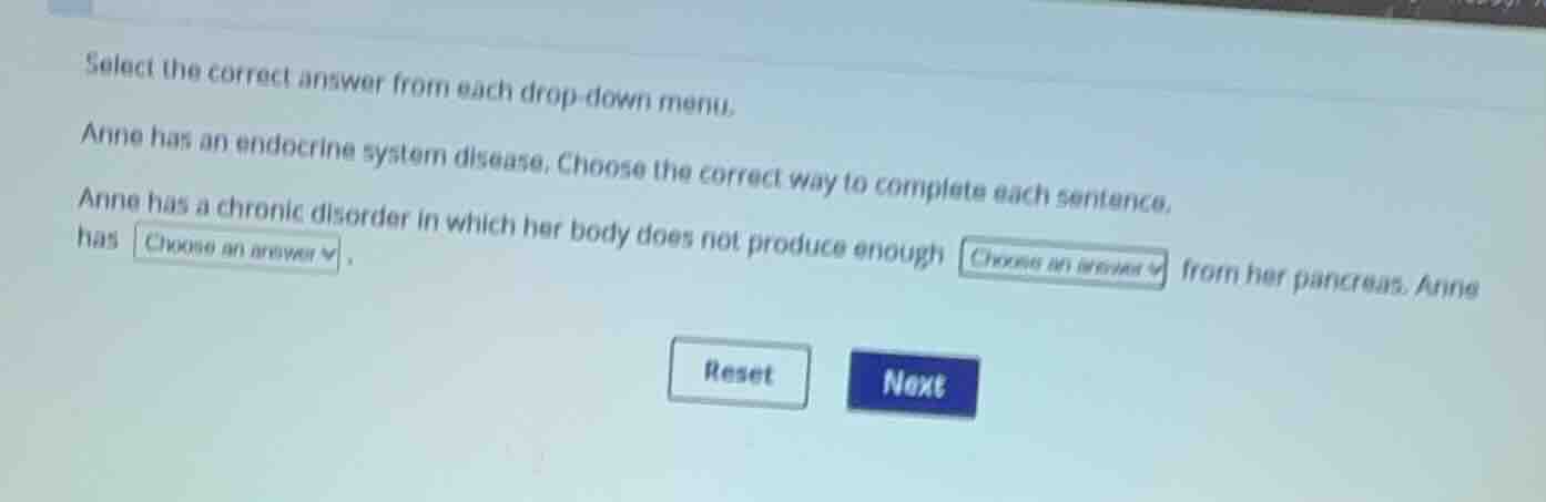 select the correct answer from each drop-down menu. anne has an endocri…