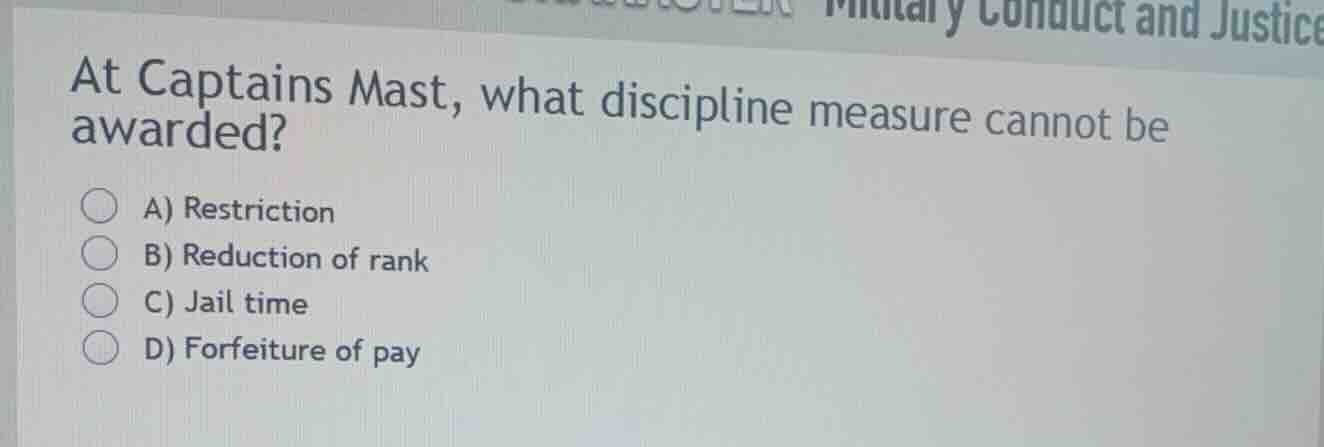 at captains mast, what discipline measure cannot be awarded? a) restric…