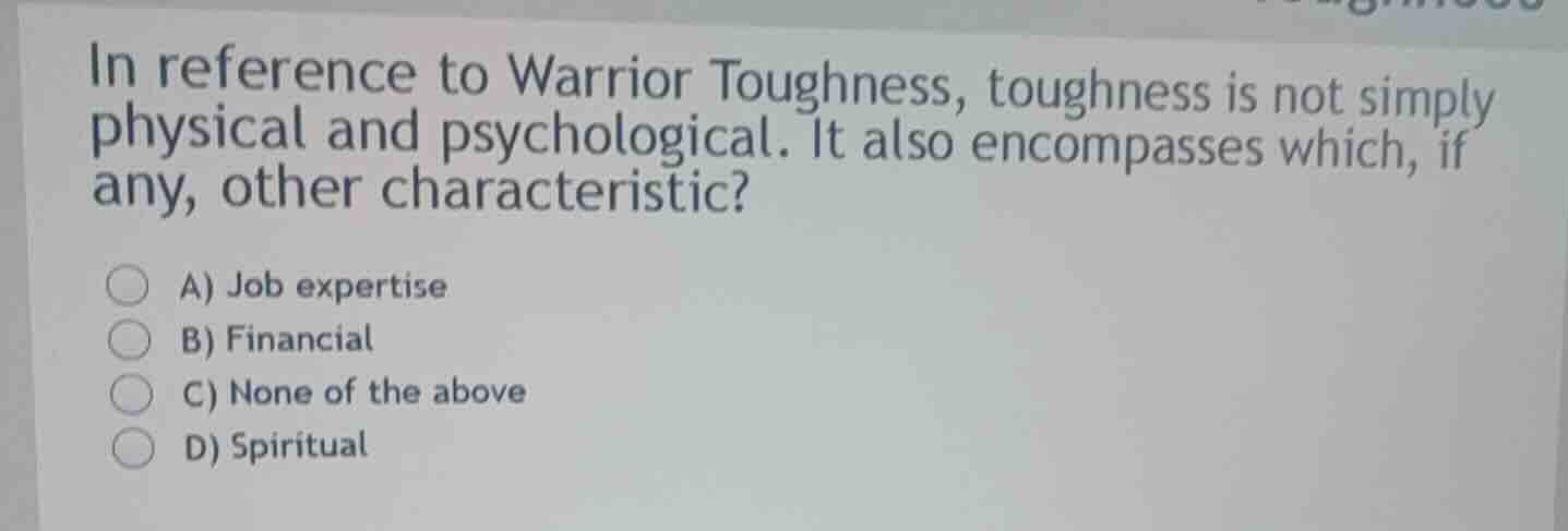 in reference to warrior toughness, toughness is not simply physical and…