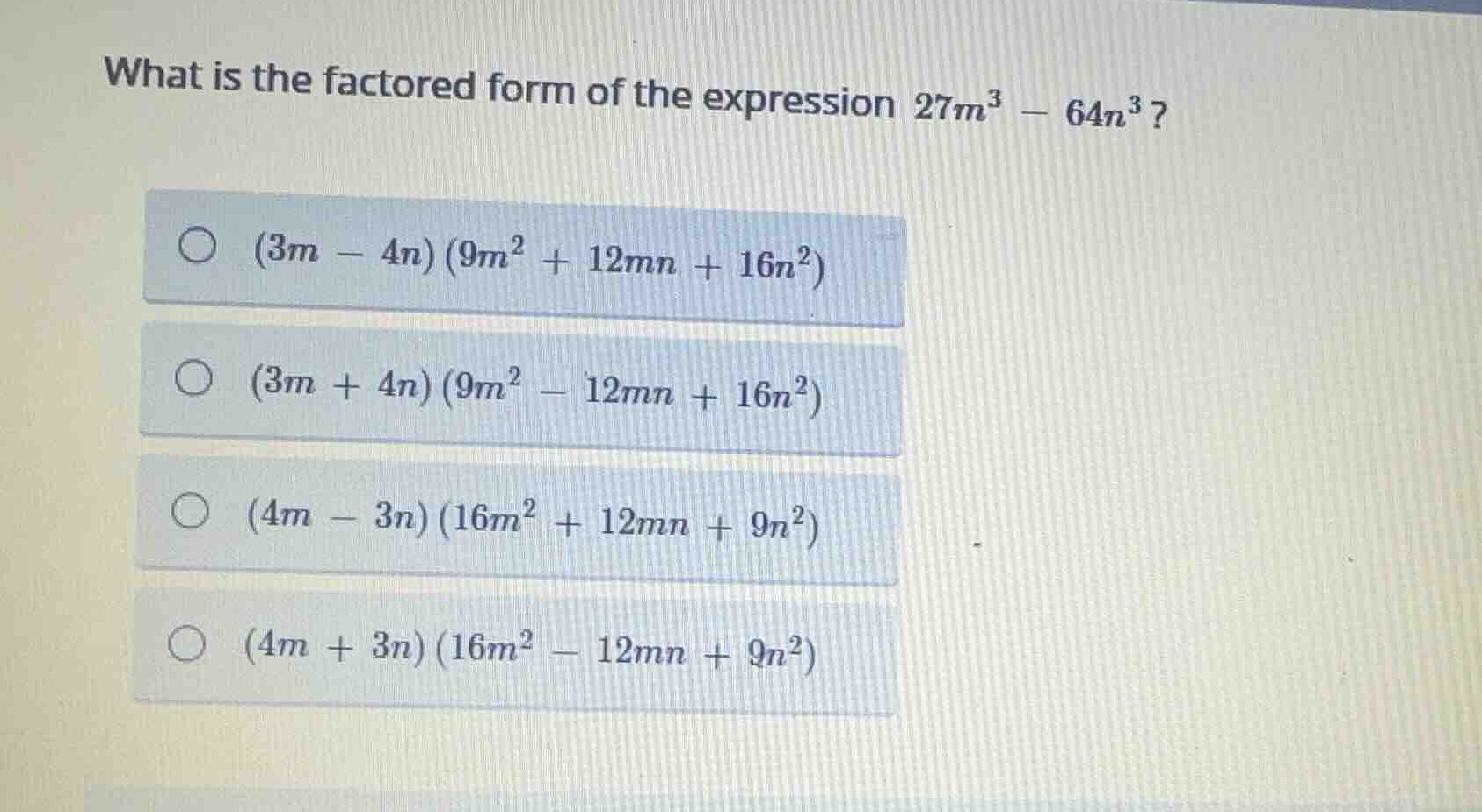 what is the factored form of the expression (27m^3 - 64n^3)? * ((3m - 4…