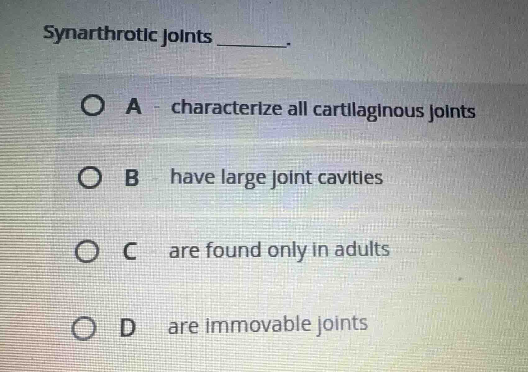 synarthrotic joints ______. a - characterize all cartilaginous joints b…