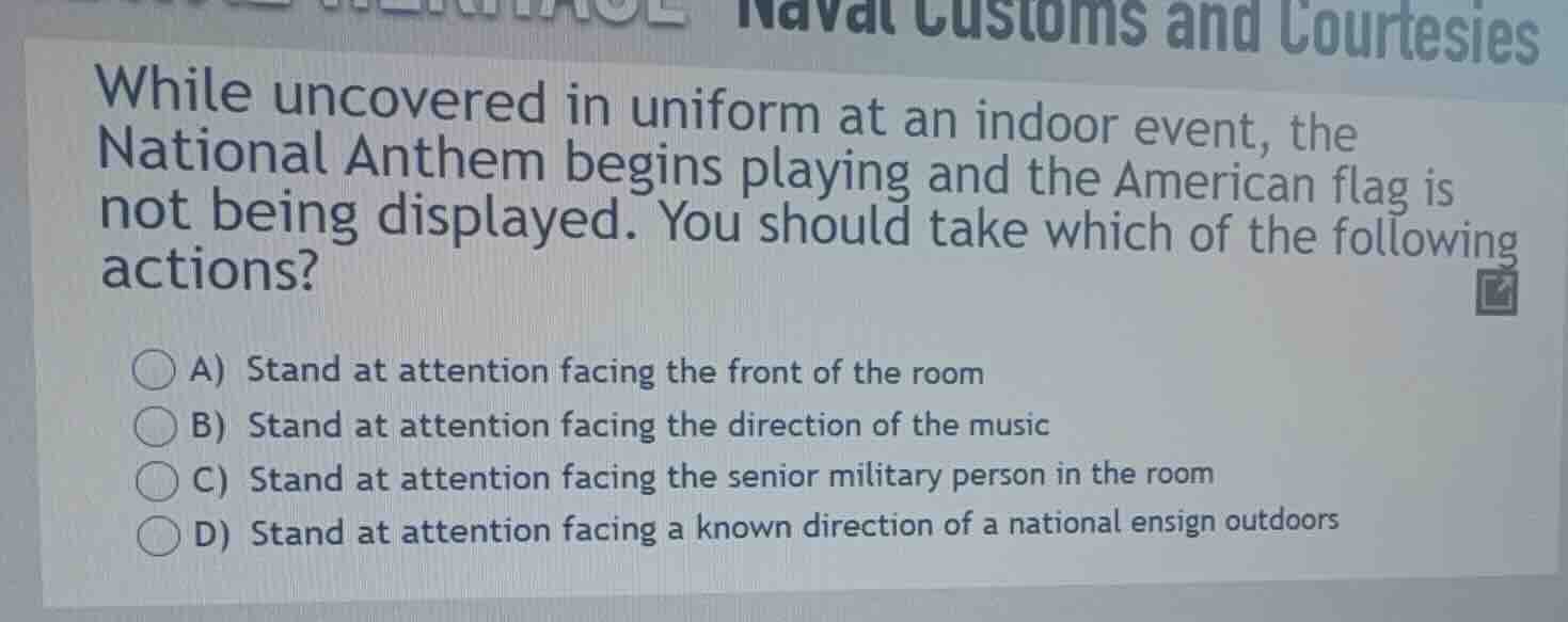 while uncovered in uniform at an indoor event, the national anthem begi…
