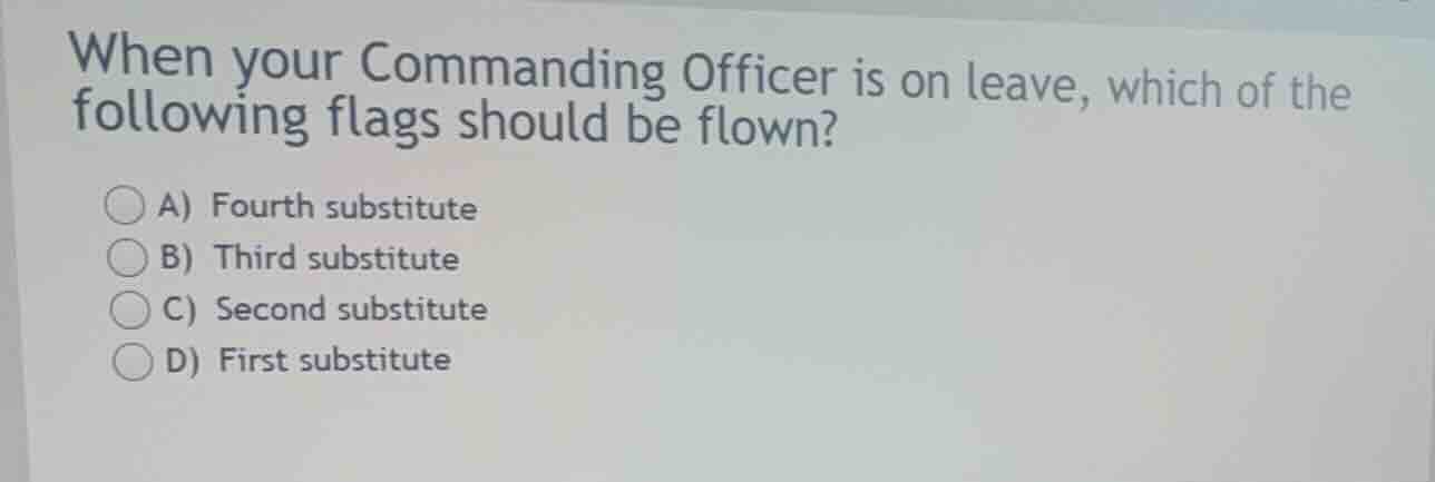 when your commanding officer is on leave, which of the following flags …