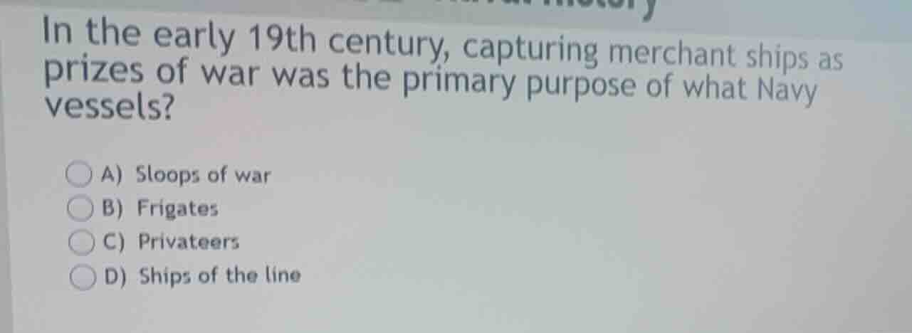 in the early 19th century, capturing merchant ships as prizes of war wa…
