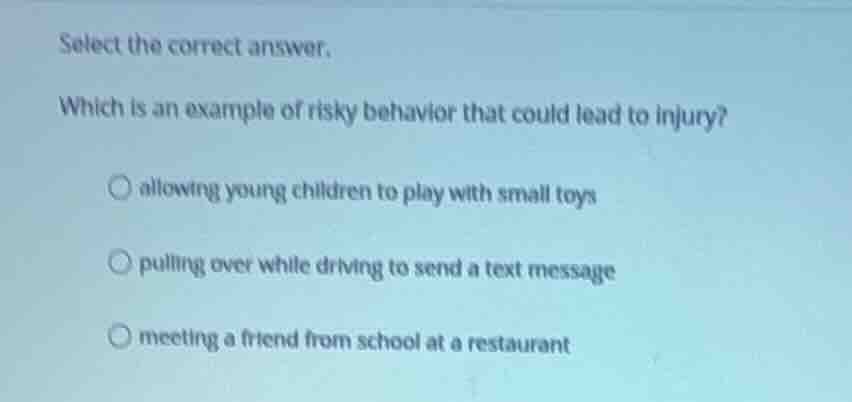 select the correct answer. which is an example of risky behavior that c…